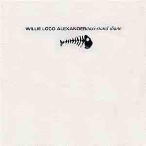 Willie Loco Alexander - Taxi-Stand Diane