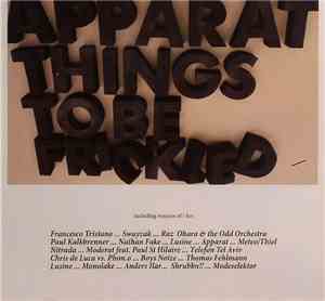 Apparat - Things To Be Frickled