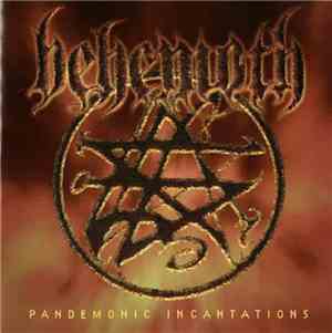 Behemoth  - Pandemonic Incantations