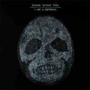 Bonnie 'Prince' Billy - I See A Darkness