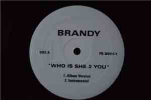 Brandy  - Who is she 2 you