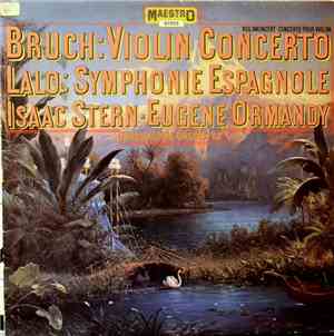 Bruch, Lalo, Isaac Stern, Eugene Ormandy, The Philadelphia Orchestra - Viol ...
