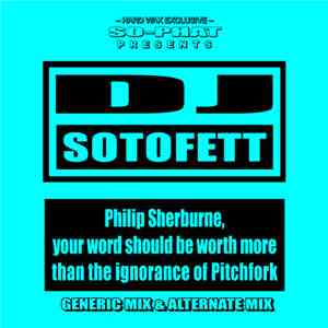 DJ Sotofett - Philip Sherburne, Your Word Should Be Worth More Than The Ign ...