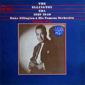 Duke Ellington And His Famous Orchestra - The Ellington Era, 1927-1940: Volume Two