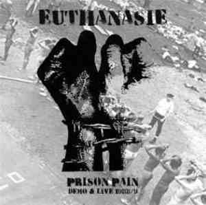 Euthanasie - Prison Pain - Demo & Live 1988/1989