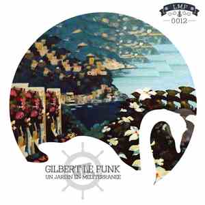 Gilbert Le Funk - Un Jardin En Mediterranee