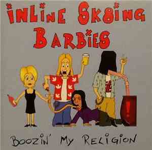Inline Sk8ing Barbies - Boozin' My Religion