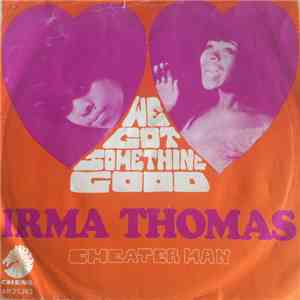 Irma Thomas - We Got Something Good
