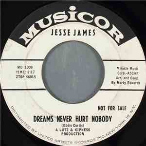 Jesse James  - Dreams Never Hurt Nobody / Somebody Really Mine