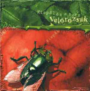 Kispál És A Borz - Velőrózsák