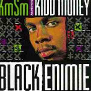 KMSM Feat. Kidd Money - Black Enimie