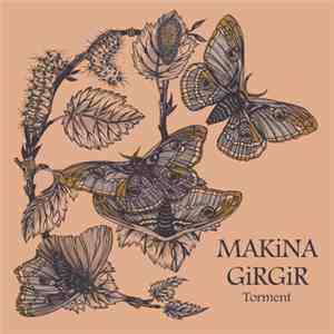Makina Girgir - Torment