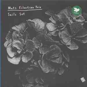 Mats Eilertsen Trio - Sails Set