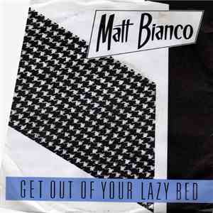 Matt Bianco - Get Out Of Your Lazy Bed