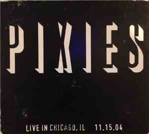 Pixies - Live In Chicago, IL - 11.15.04