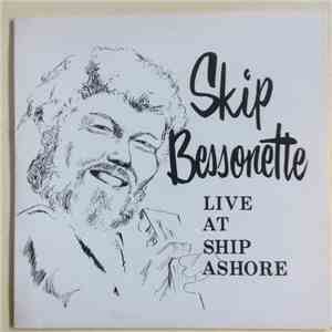 Skip Bessonette - Live At The Ship Ashore