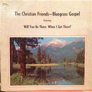 The Christian Friends - Bluegrass Gospel