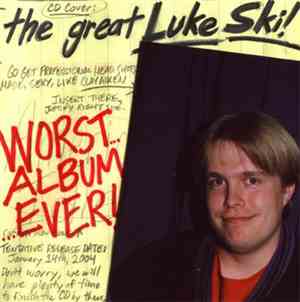 The Great Luke Ski - Worst...Album Ever!