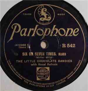 The Little Chocolate Dandies - Six Or Seven Times / That's How I Feel To-day
