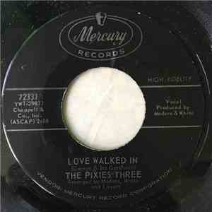 The Pixies Three - Love Walked In / Orphan Boy