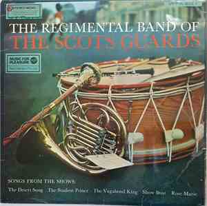 The Regimental Band Of The Scots Guards - Songs From The Shows: The Desert  ...