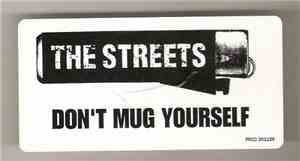 The Streets - Don't Mug Yourself