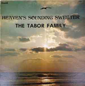 The Tabors - Heaven's Sounding Sweeter