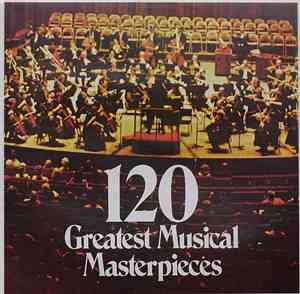 Various - 120 Greatest Musical Masterpieces