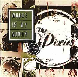 Various - Where Is My Mind?: A Tribute To The Pixies