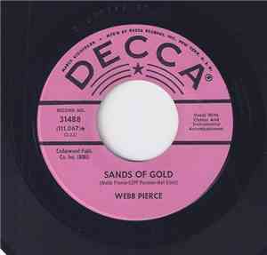 Webb Pierce - Sands Of Gold / Nobody's Darlin' But Mine
