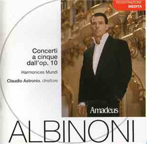 Albinoni, Harmonices Mundi, Claudio Astronio - Concerti A Cinque Dall'Op. 1 ...