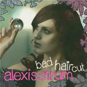 Alexis Strum - Bad Haircut