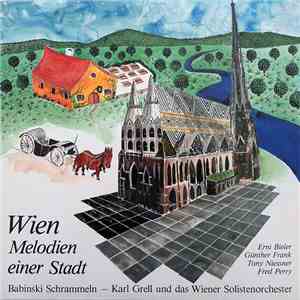 Babinski Schrammeln / Karl Grell Und Das Wiener Solistenorchester - Erni Bi ...