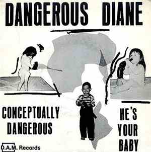 Dangerous Diane - Conceptually Dangerous / He's Your Baby