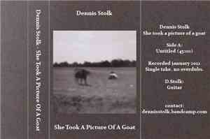 Dennis Stolk - She Took A Picture Of A Goat