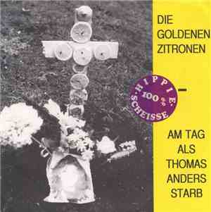 Die Goldenen Zitronen - Am Tag Als Thomas Anders Starb