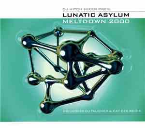 DJ Hitch Hiker pres. Lunatic Asylum - Meltdown 2000