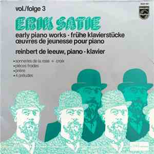 Erik Satie, Reinbert de Leeuw - Early Piano Works Vol./Folge 3