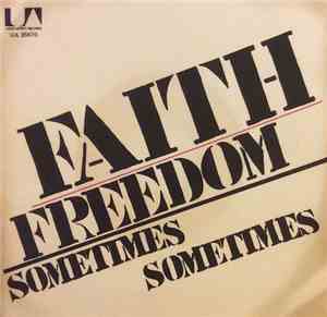 Faith  - Freedom / Sometimes , Sometimes