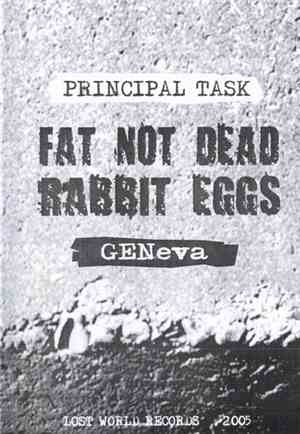 Fat Not Dead & Rabbit Eggs - Principal Task - GENeva