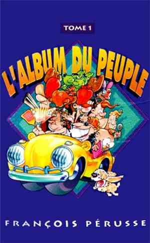 François Pérusse - L'album Du Peuple Tome 1