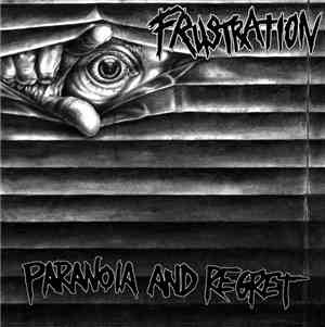 Frustration  - Paranoia & Regret