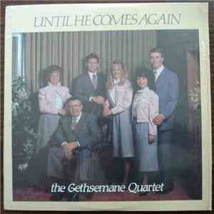 Gethsemane Quartet - Until He Comes Again