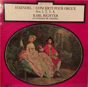 Haendel, Karl Richter Et Orchestre De Chambre - Concerti Pour Orgue Vol. 1: ...