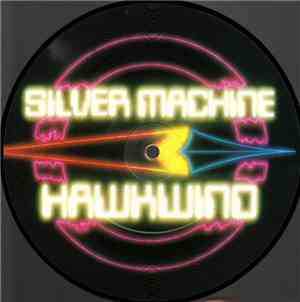 Hawkwind - Silver Machine / Psychedelic Warlords