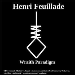 Henri Feuillade - Wraith Paradigm