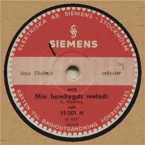 Ivan Thelmés Orkester - Min Hembygds Melodi / I Don't Care