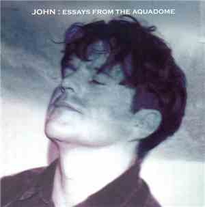 John  - Essays From The Aquadome