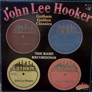 John Lee Hooker - Gotham Golden Classics - The Rare Recordings