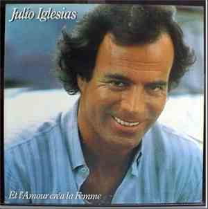 Julio Iglesias - Et I'amour Crea La Femme